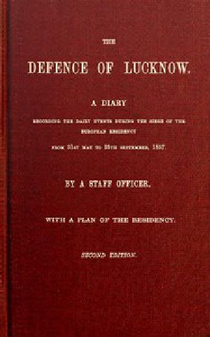 [Gutenberg 53093] • The Defence of Lucknow / A Diary Recording the Daily Events during the Siege of the European Residency, from 31st May to 25th September, 1857